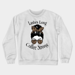 Lashes long, coffee strong cheetah print quote Crewneck Sweatshirt